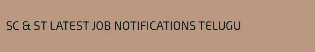 SC & ST LATEST JOB NOTIFICATIONS TELUGU